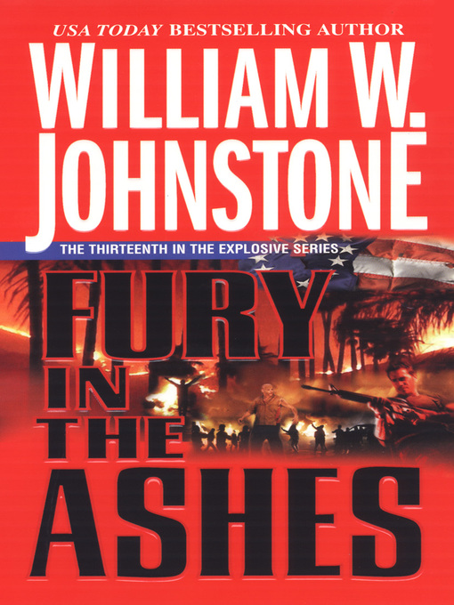 Title details for Fury in the Ashes by William W. Johnstone - Available